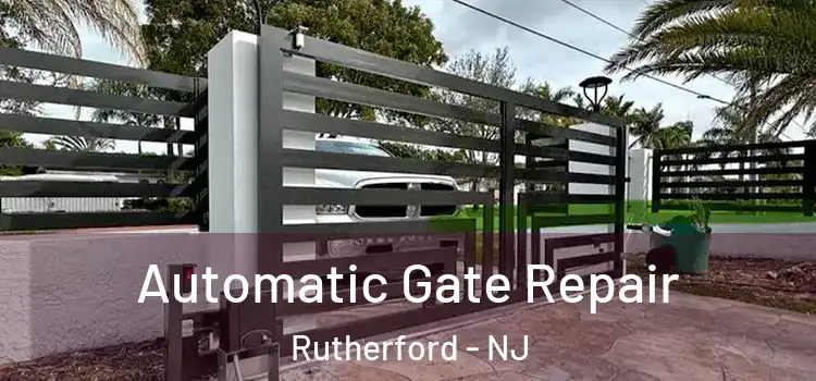 Automatic Gate Repair Rutherford - NJ