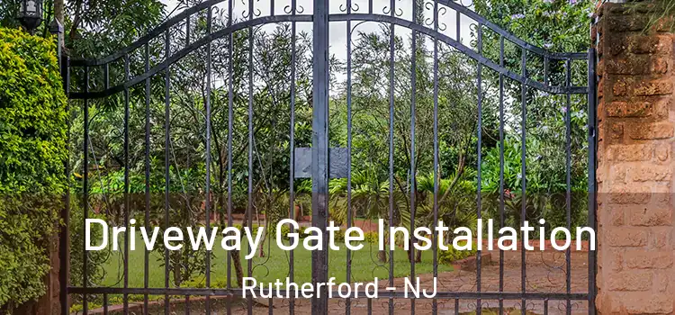  Driveway Gate Installation Rutherford - NJ