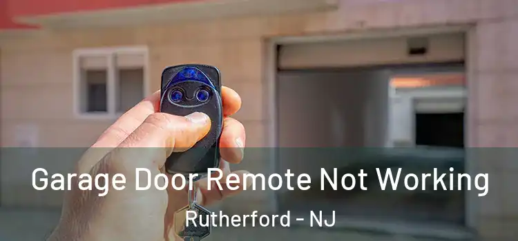  Garage Door Remote Not Working Rutherford - NJ