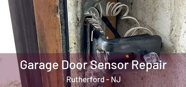  Garage Door Sensor Repair Rutherford - NJ