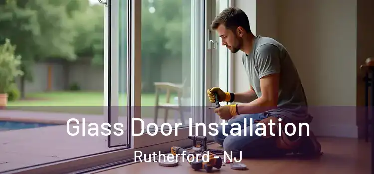  Glass Door Installation Rutherford - NJ