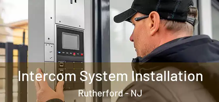  Intercom System Installation Rutherford - NJ