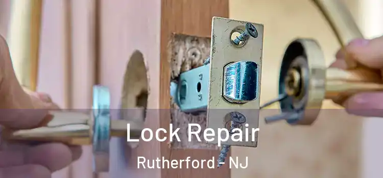  Lock Repair Rutherford - NJ