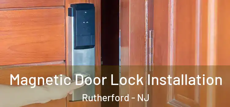  Magnetic Door Lock Installation Rutherford - NJ