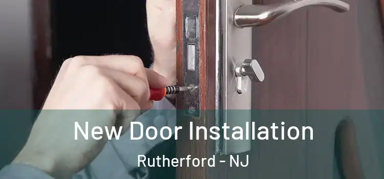  New Door Installation Rutherford - NJ