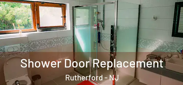  Shower Door Replacement Rutherford - NJ