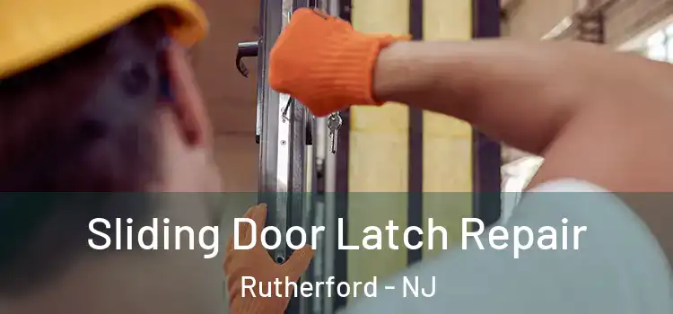  Sliding Door Latch Repair Rutherford - NJ