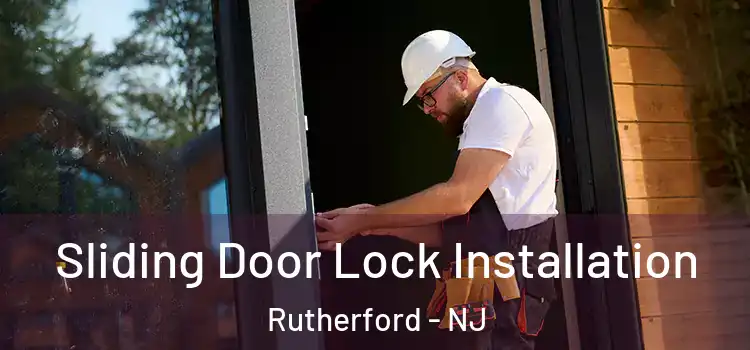  Sliding Door Lock Installation Rutherford - NJ