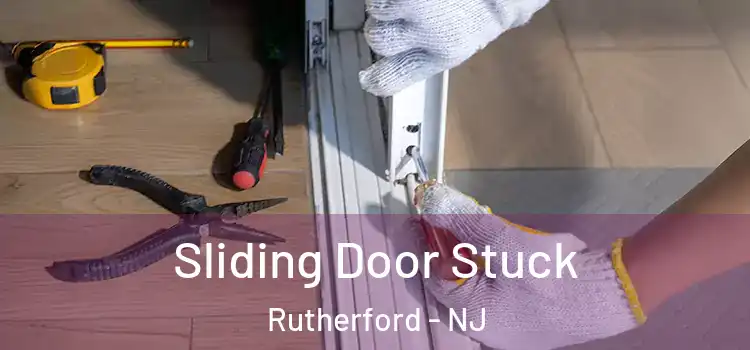  Sliding Door Stuck Rutherford - NJ