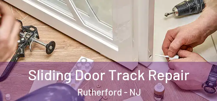  Sliding Door Track Repair Rutherford - NJ